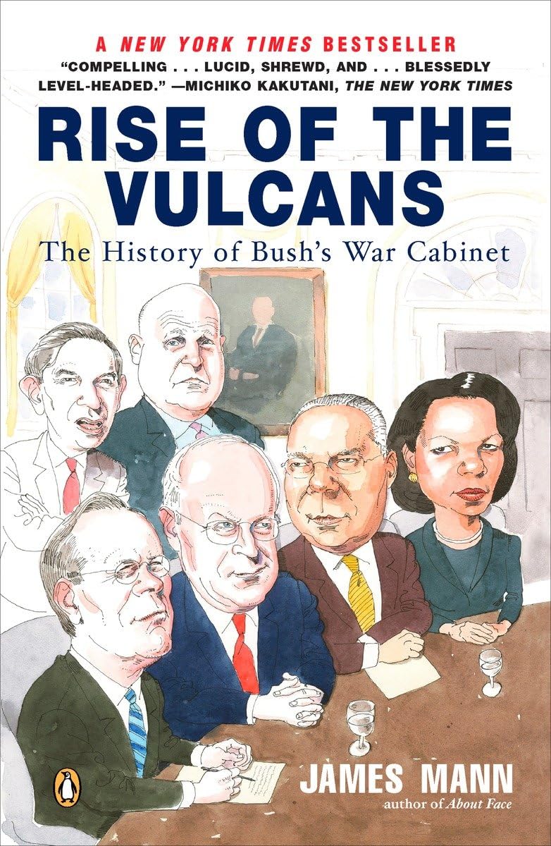 Rise of the Vulcans: The History of Bush's War Cabinet The Happy Book Stack