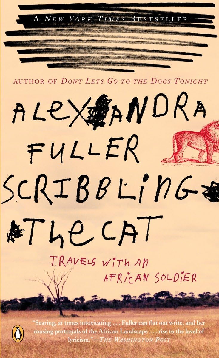 Scribbling the Cat: Travels with an African Soldier The Happy Book Stack