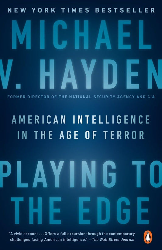 Playing to the Edge: American Intelligence in the Age of Terror The Happy Book Stack