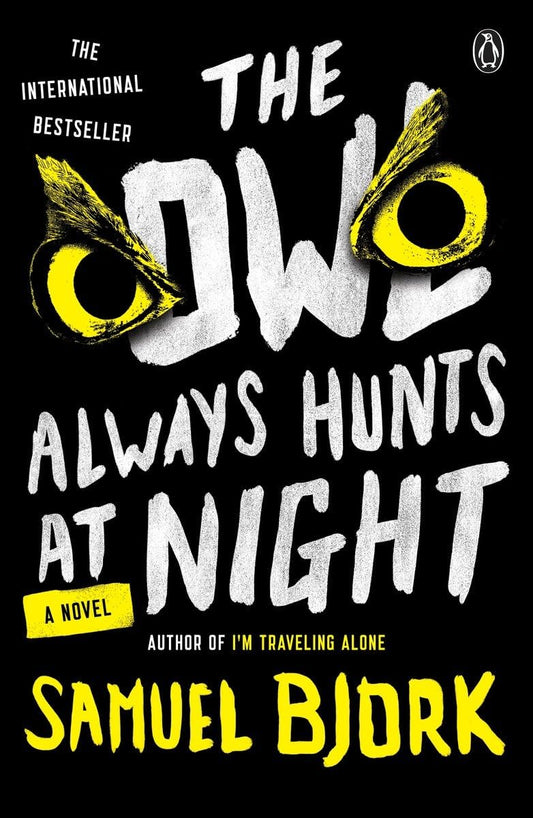 The Owl Always Hunts at Night: A Novel The Happy Book Stack