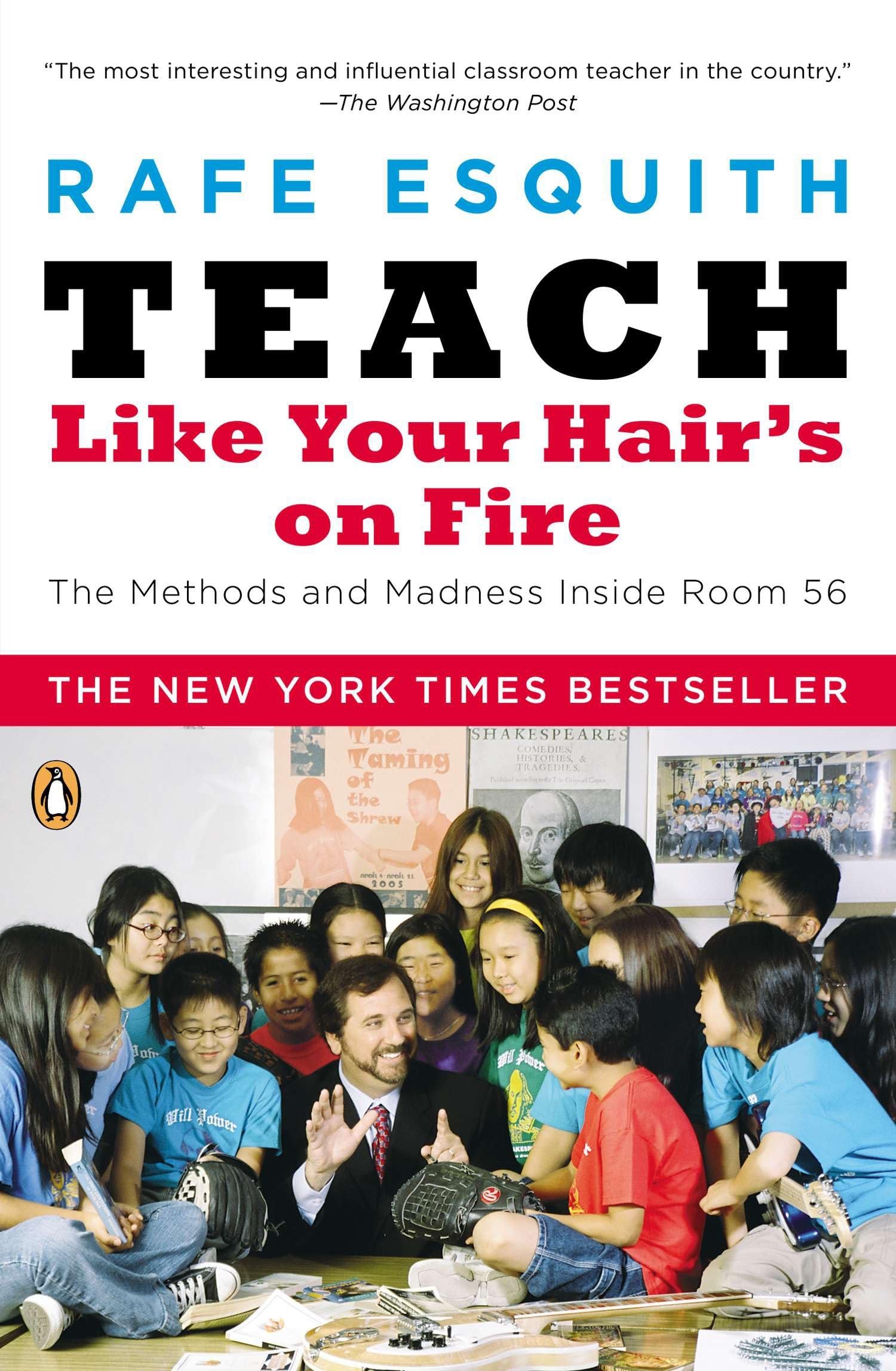 Teach Like Your Hair's on Fire: The Methods and Madness Inside Room 56 The Happy Book Stack