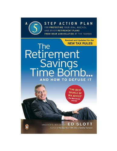 The Retirement Savings Time Bomb . . . and How to Defuse It: A Five-Step Action Plan for Protecting Your IRAs, 401(k)s, and Other RetirementPlans from Near Annihilation by the Taxman The Happy Book Stack