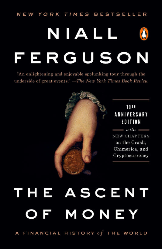 The Ascent of Money: A Financial History of the World: 10th Anniversary Edition - 7093