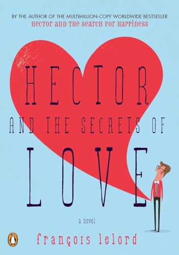 Hector and the Secrets of Love: A Novel (Hector's Journeys) The Happy Book Stack