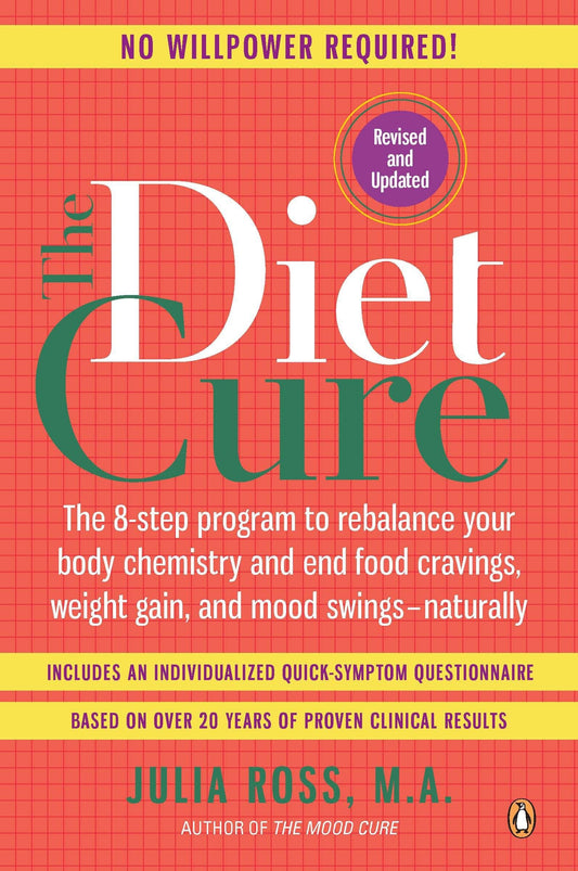 The Diet Cure: The 8-Step Program to Rebalance Your Body Chemistry and End Food Cravings, Weight Gain, and Mood Swings--Naturally The Happy Book Stack