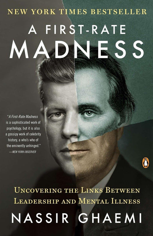 A First-Rate Madness: Uncovering the Links Between Leadership and Mental Illness - 4483