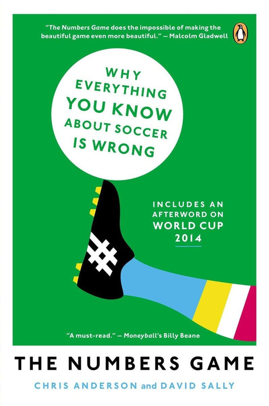 The Numbers Game: Why Everything You Know About Soccer Is Wrong The Happy Book Stack