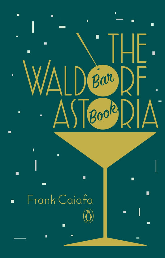 The Waldorf Astoria Bar Book The Happy Book Stack