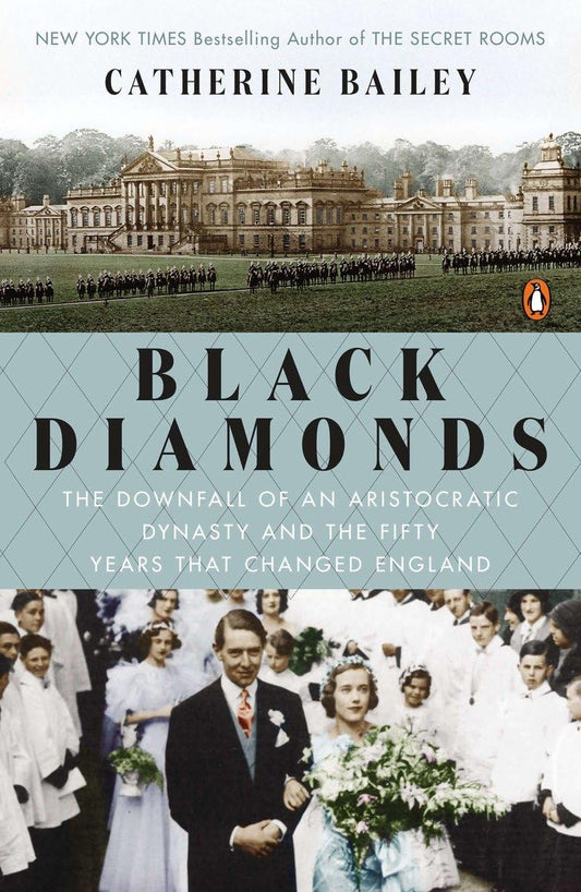 Black Diamonds: The Downfall of an Aristocratic Dynasty and the Fifty Years That Changed England The Happy Book Stack