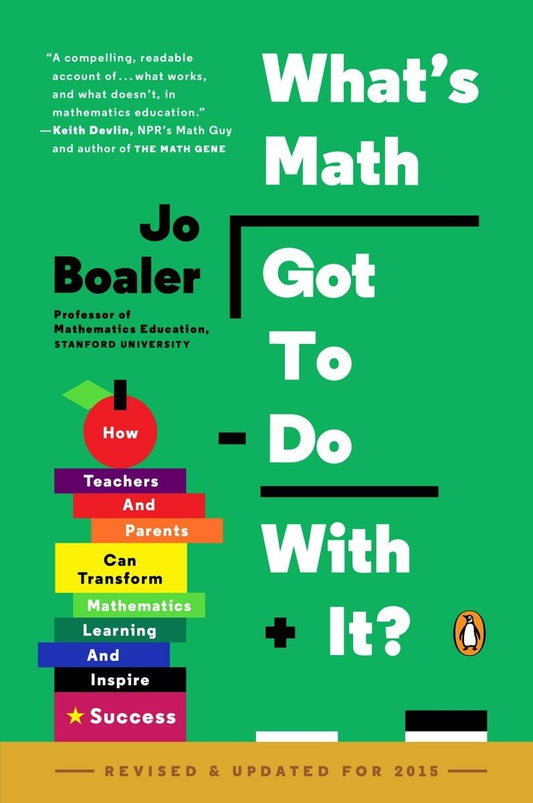 What's Math Got to Do with It?: How Teachers and Parents Can Transform Mathematics Learning and Inspire Success The Happy Book Stack