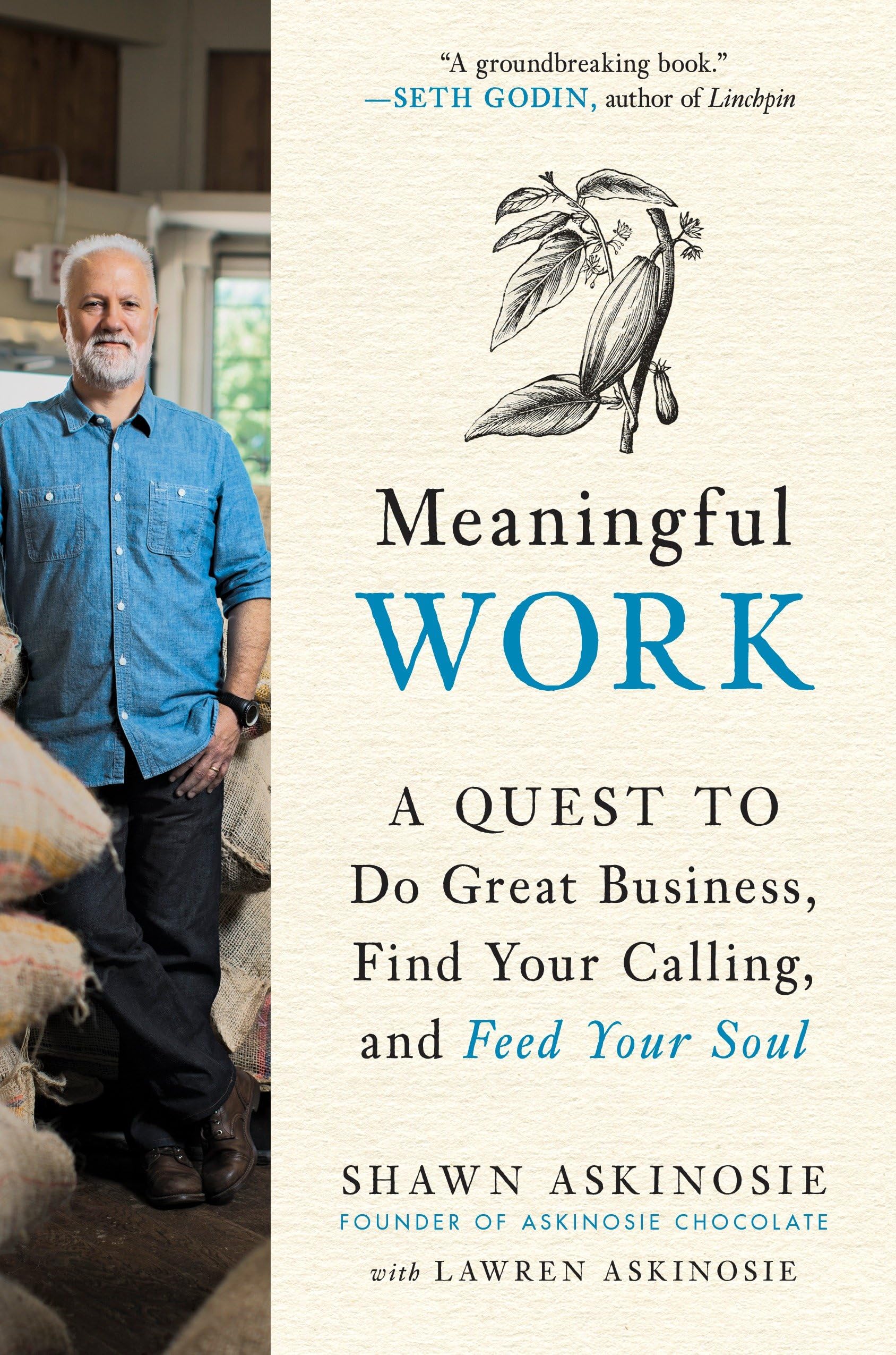 Meaningful Work: A Quest to Do Great Business, Find Your Calling, and Feed Your Soul The Happy Book Stack
