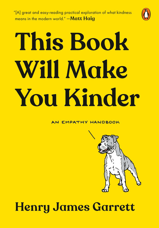 This Book Will Make You Kinder: An Empathy Handbook The Happy Book Stack