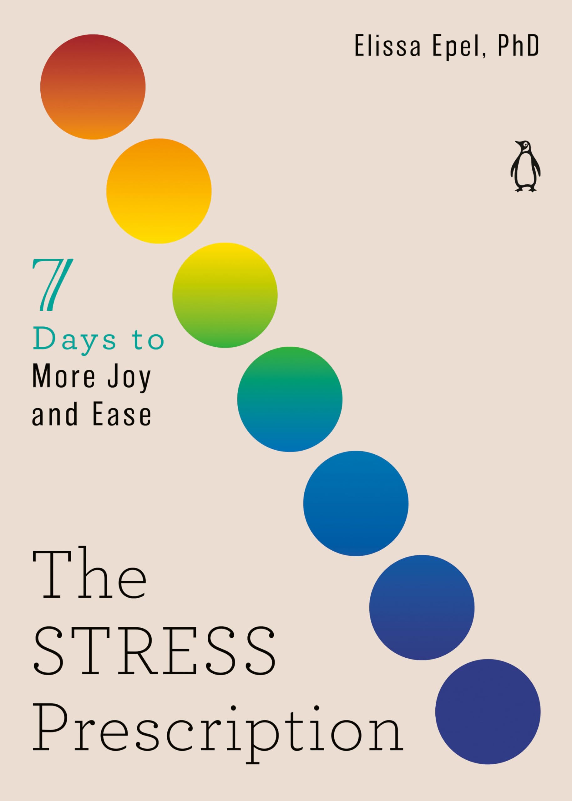 The Stress Prescription: Seven Days to More Joy and Ease (The Seven Days Series) The Happy Book Stack