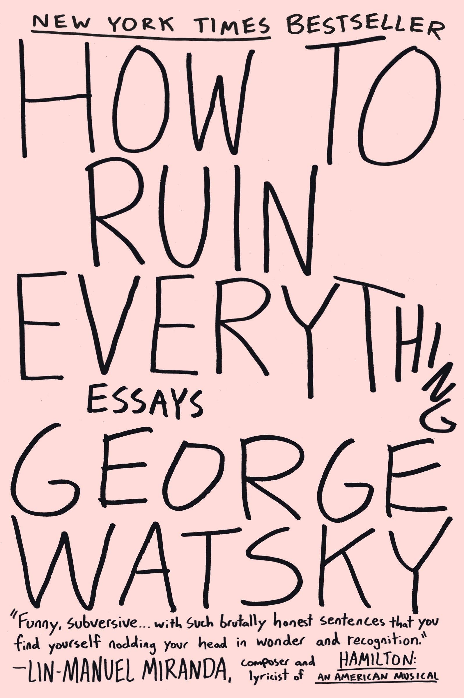 How to Ruin Everything: Essays The Happy Book Stack
