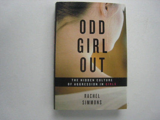 Odd Girl Out: The Hidden Culture of Aggression in Girls The Happy Book Stack