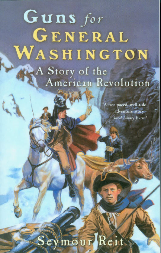 Guns for General Washington: A Story of the American Revolution The Happy Book Stack