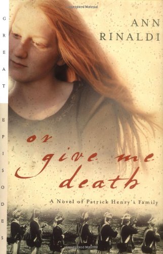 Or Give Me Death: A Novel of Patrick Henry's Family The Happy Book Stack