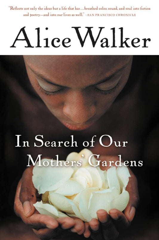 In Search of Our Mothers' Gardens: Womanist Prose The Happy Book Stack