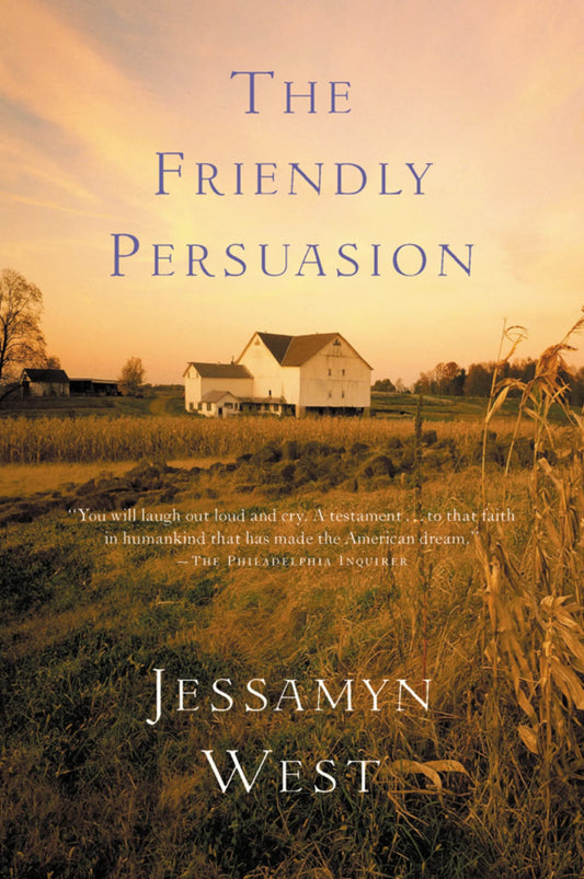 The Friendly Persuasion: A Classic American Saga of Family, Faith, and Love in the Revolutionary Era The Happy Book Stack