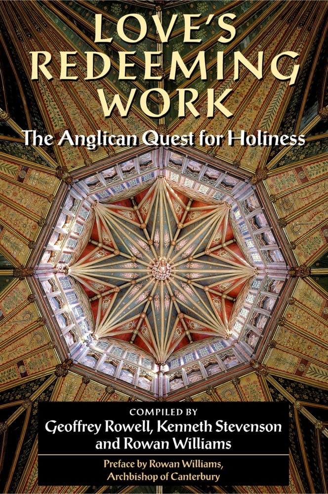 Love's Redeeming Work: The Anglican Quest for Holiness - 5944