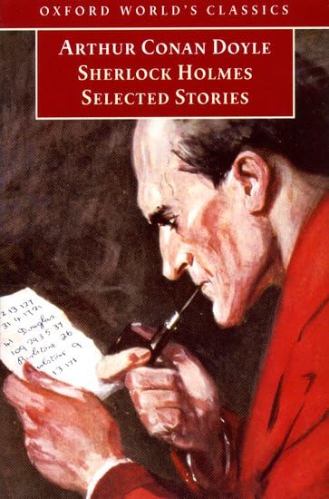 Sherlock Holmes: Selected Stories (Oxford World's Classics) The Happy Book Stack