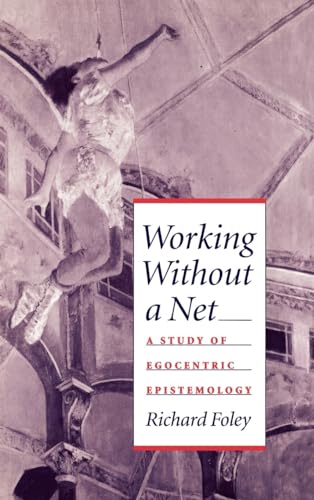 Working without a Net: A Study of Egocentric Epistemology - 6210