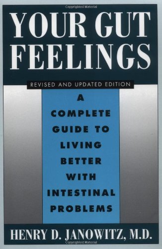 Your Gut Feelings: A Complete Guide to Living Better with Intestinal Problems - 281