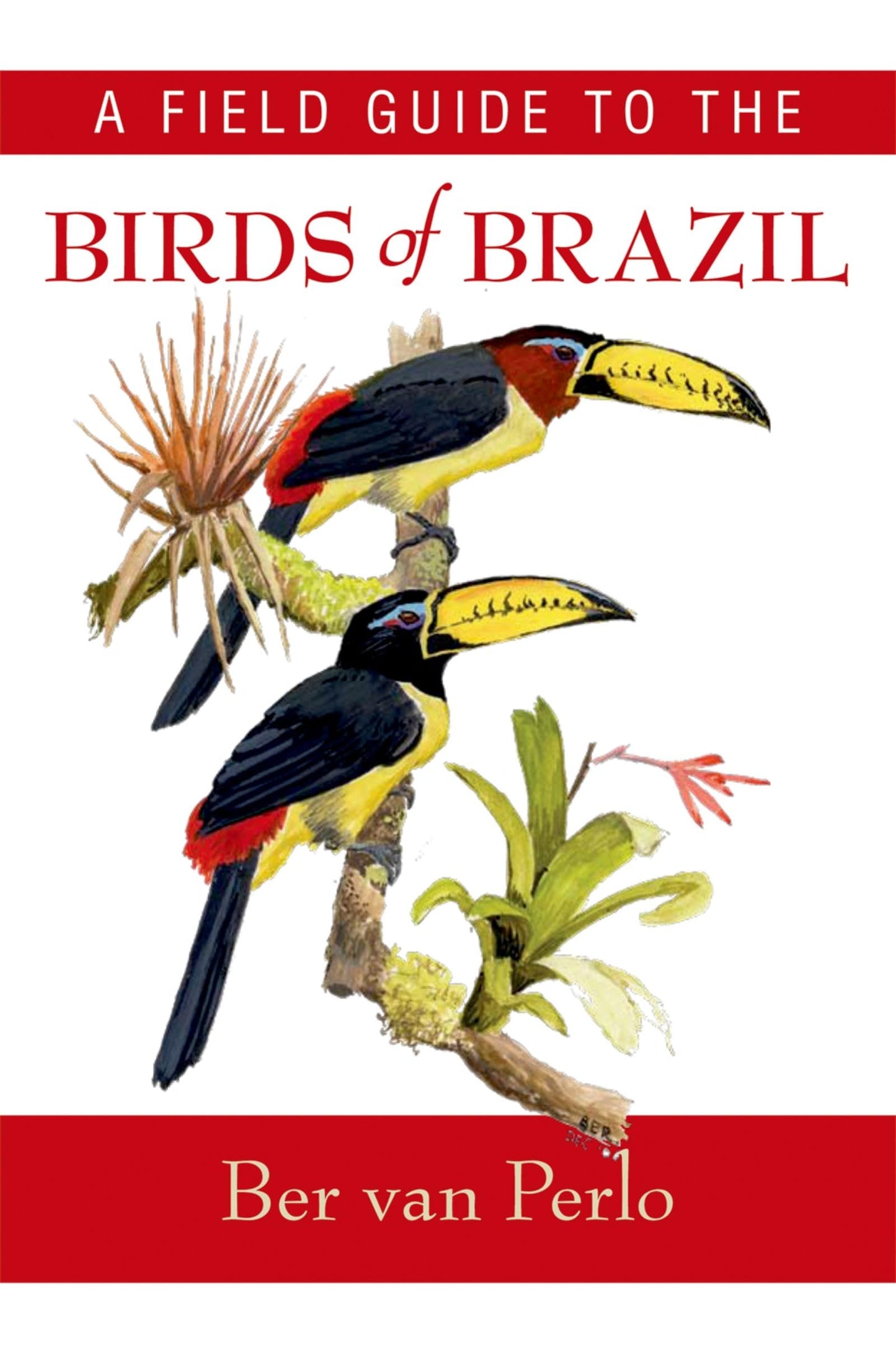 A Field Guide to the Birds of Brazil The Happy Book Stack