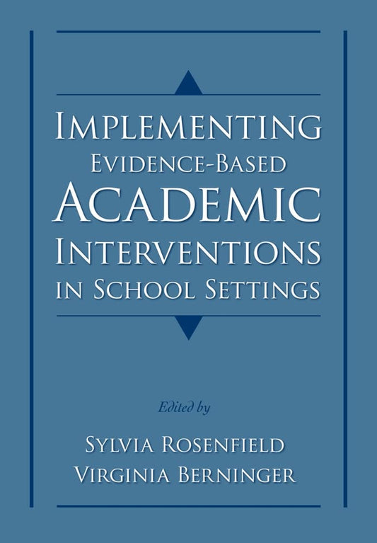 Implementing Evidence-Based Academic Interventions in School Settings - 2216