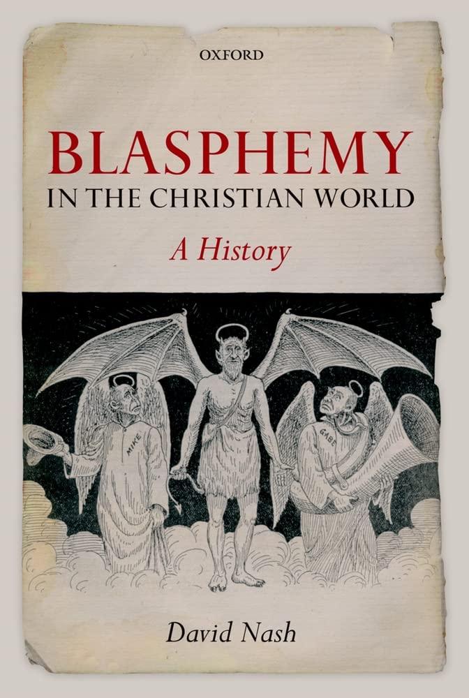 Blasphemy in the Christian World: A History - 5668
