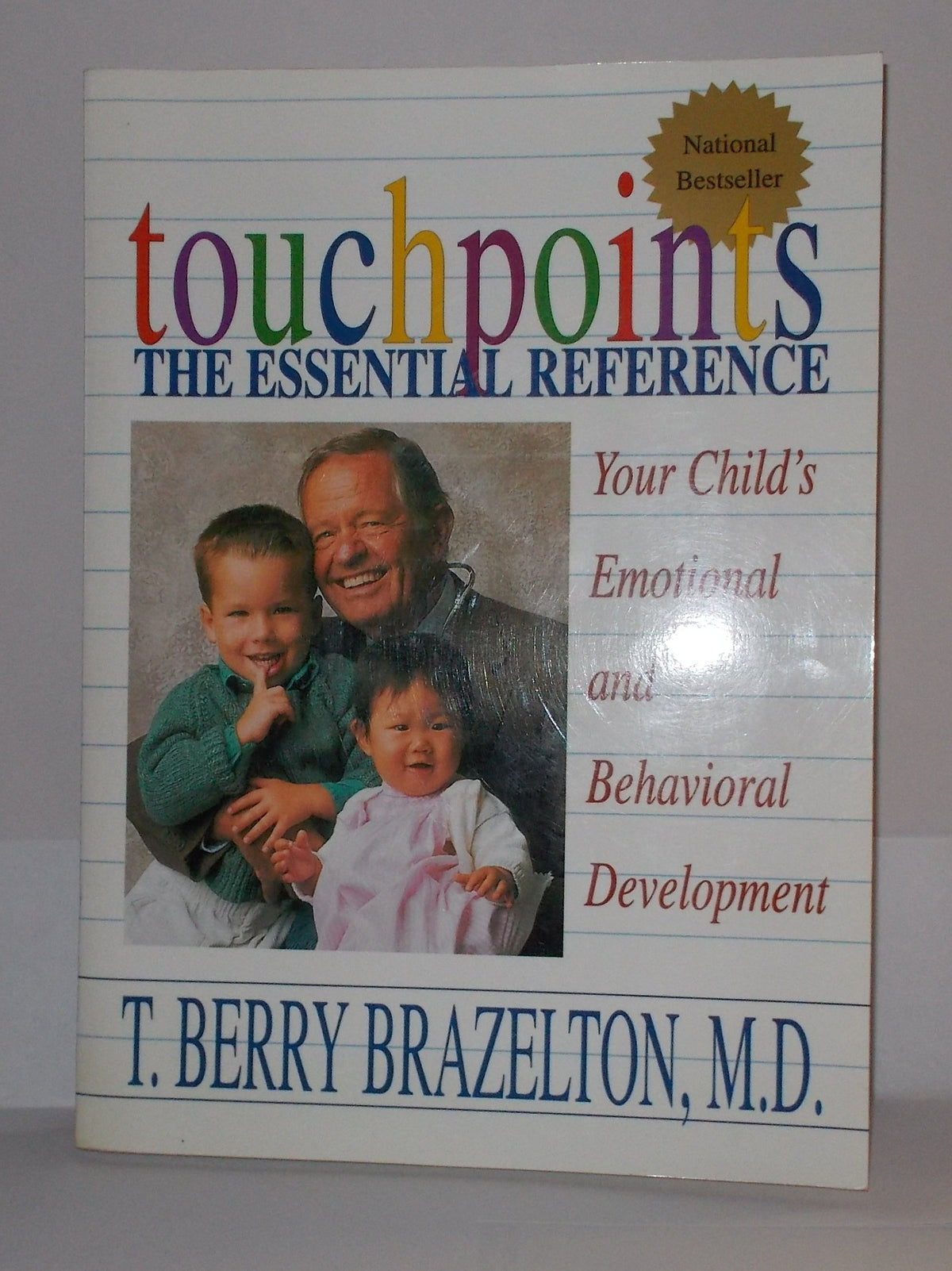 Touchpoints: Your Child's Emotional and Behavioral Development, Birth to 3 -- The Essential Reference for the Early Years The Happy Book Stack