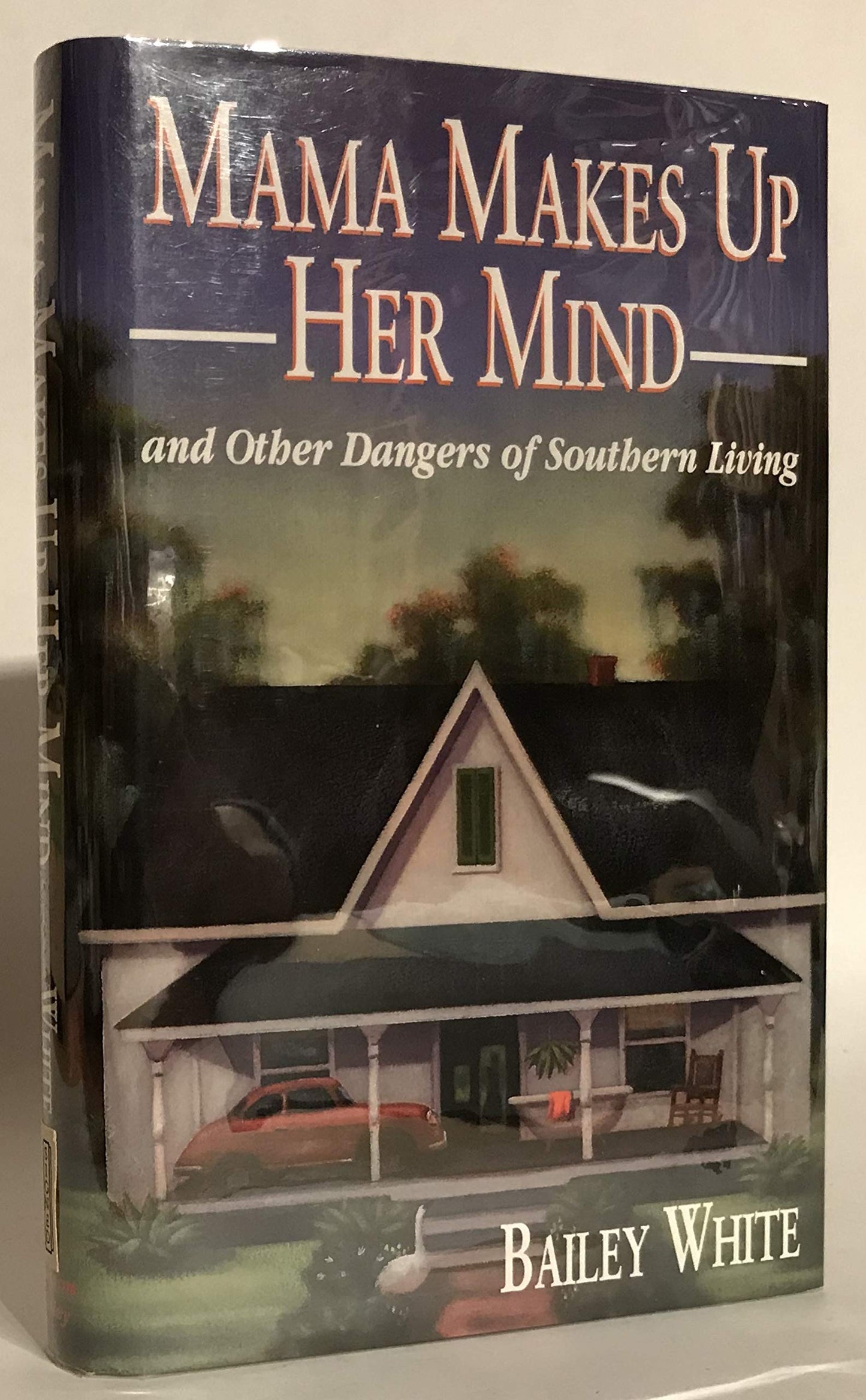 Mama Makes Up Her Mind: And Other Dangers Of Southern Living The Happy Book Stack