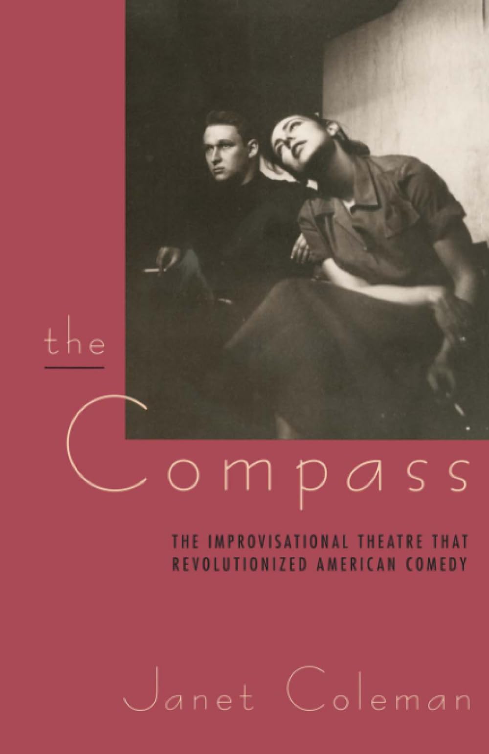 The Compass: The Improvisational Theatre that Revolutionized American Comedy (Centennial Publications of the University of Chicago Press) The Happy Book Stack