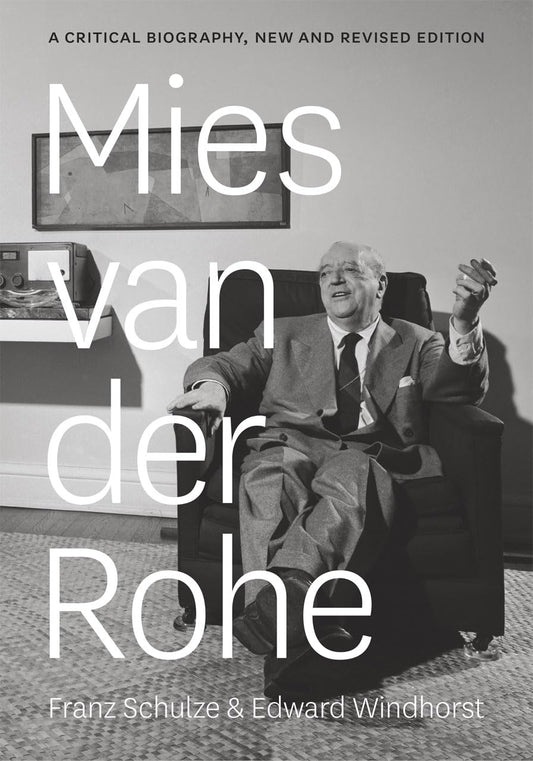 Mies van der Rohe: A Critical Biography, New and Revised Edition - 5594