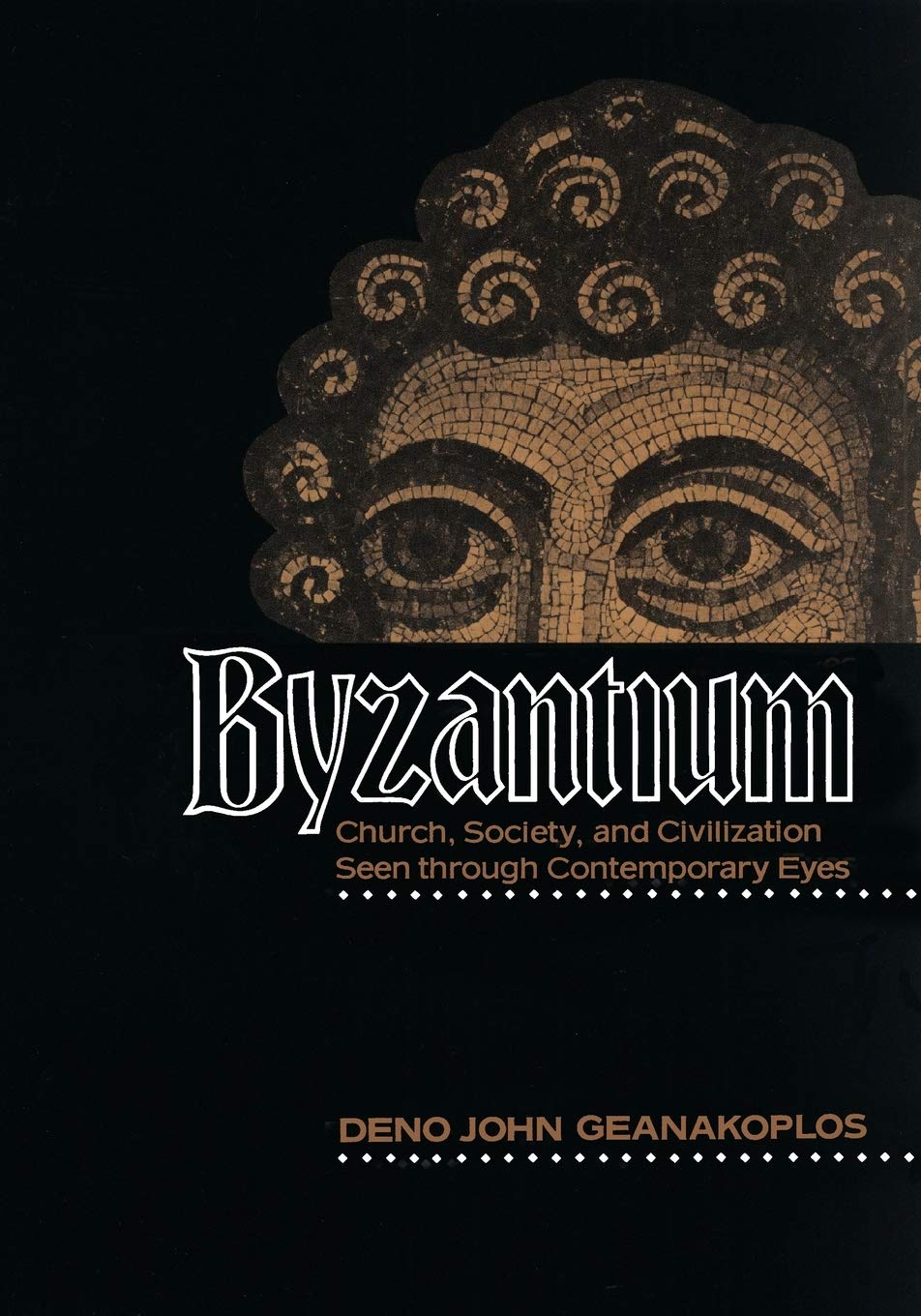 Byzantium: Church, Society, and Civilization Seen through Contemporary Eyes The Happy Book Stack