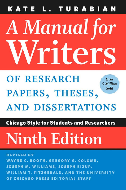 A Manual for Writers of Research Papers, Theses, and Dissertations, Ninth Edition: Chicago Style for Students and Researchers (Chicago Guides to Writing, Editing, and Publishing) The Happy Book Stack