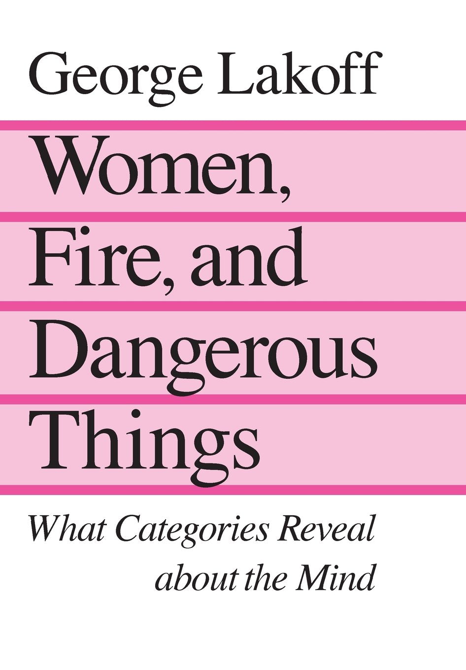 Women, Fire and Dangerous Things: What Categories Reveal About the Mind The Happy Book Stack