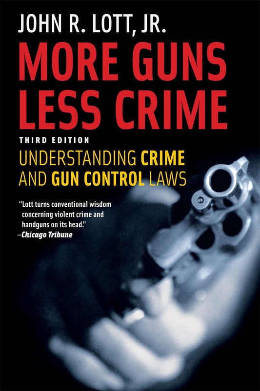 More Guns, Less Crime: Understanding Crime and Gun Control Laws, Third Edition (Studies in Law and Economics) The Happy Book Stack