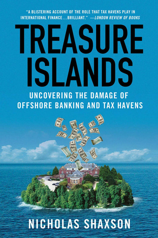 Treasure Islands: Uncovering the Damage of Offshore Banking and Tax Havens - 5622