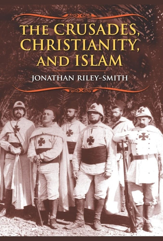 The Crusades, Christianity, and Islam (Bampton Lectures in America) - 247