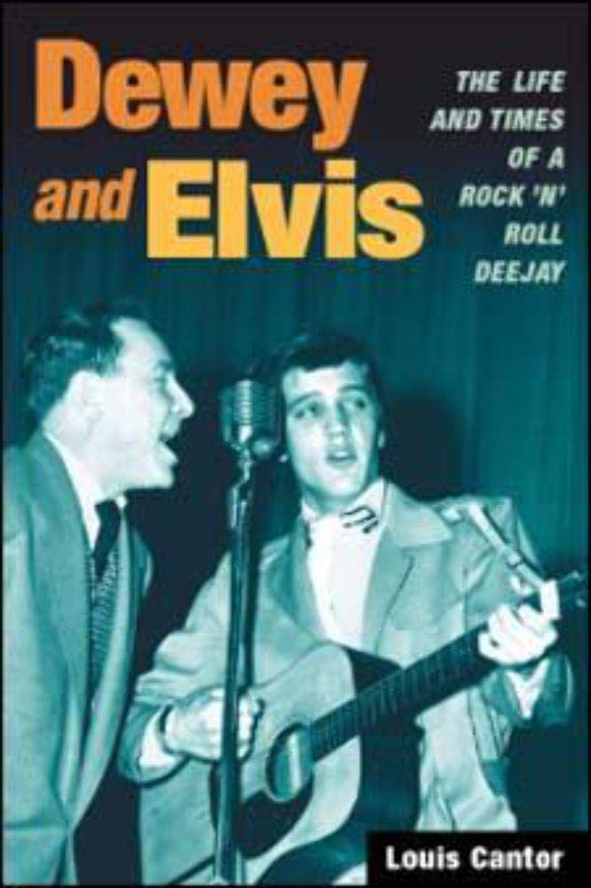 Dewey and Elvis: The Life and Times of a Rock 'n' Roll Deejay (Music in American Life) - 2251