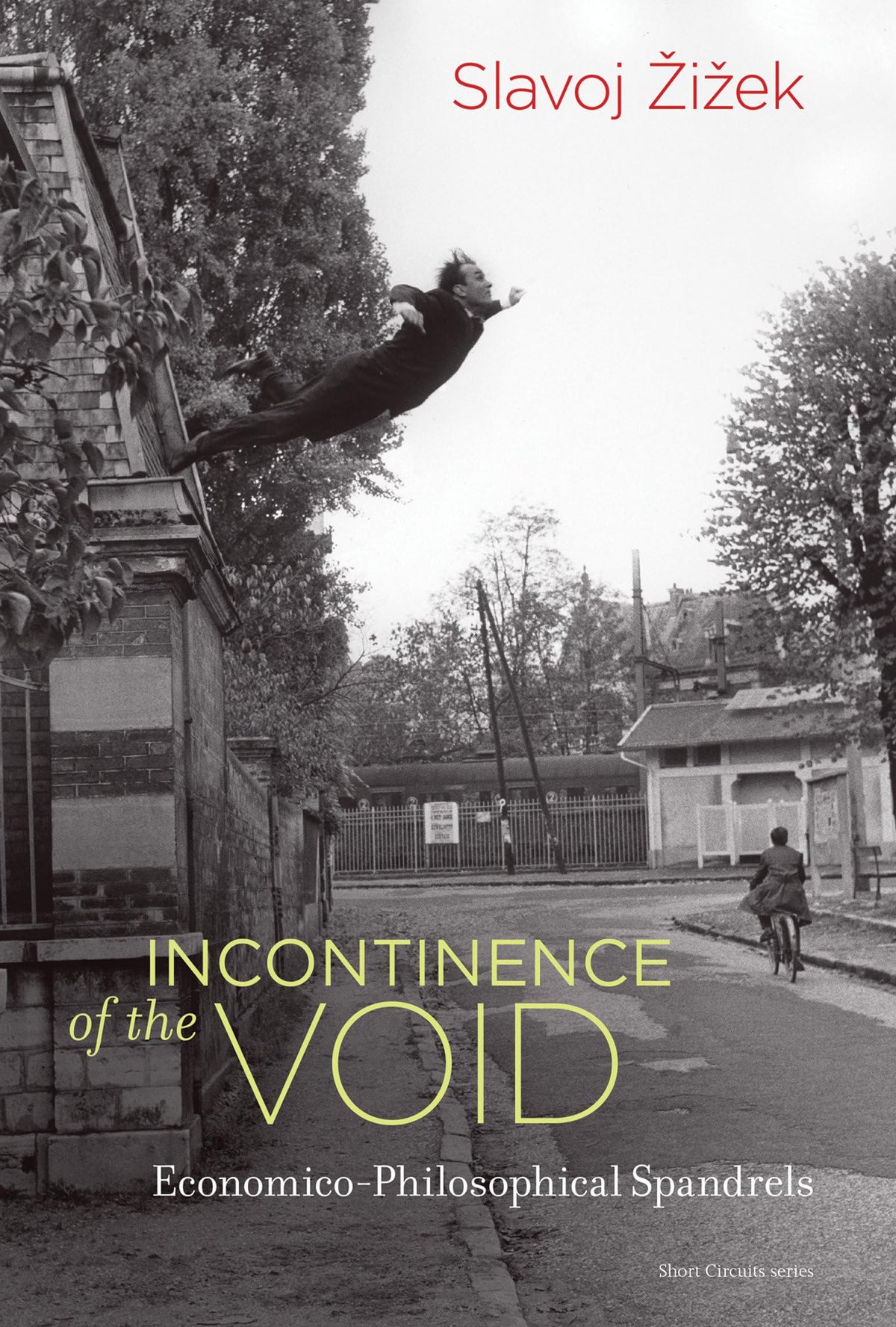 Incontinence of the Void: Economico-Philosophical Spandrels (Short Circuits) The Happy Book Stack