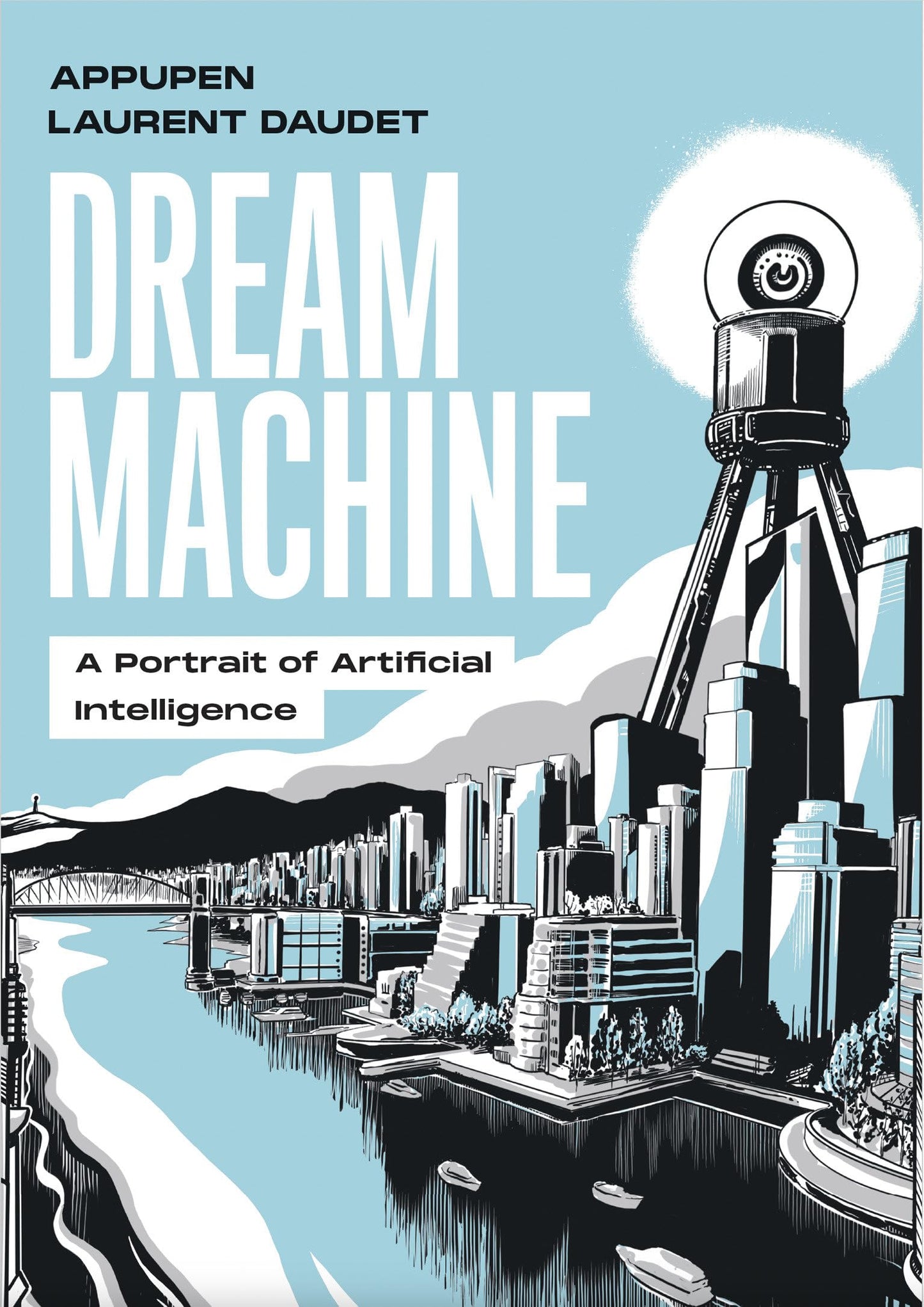 Dream Machine: A Portrait of Artificial Intelligence The Happy Book Stack