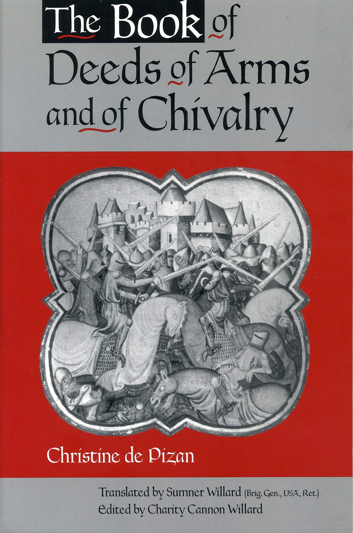The Book of Deeds of Arms and of Chivalry: by Christine de Pizan The Happy Book Stack