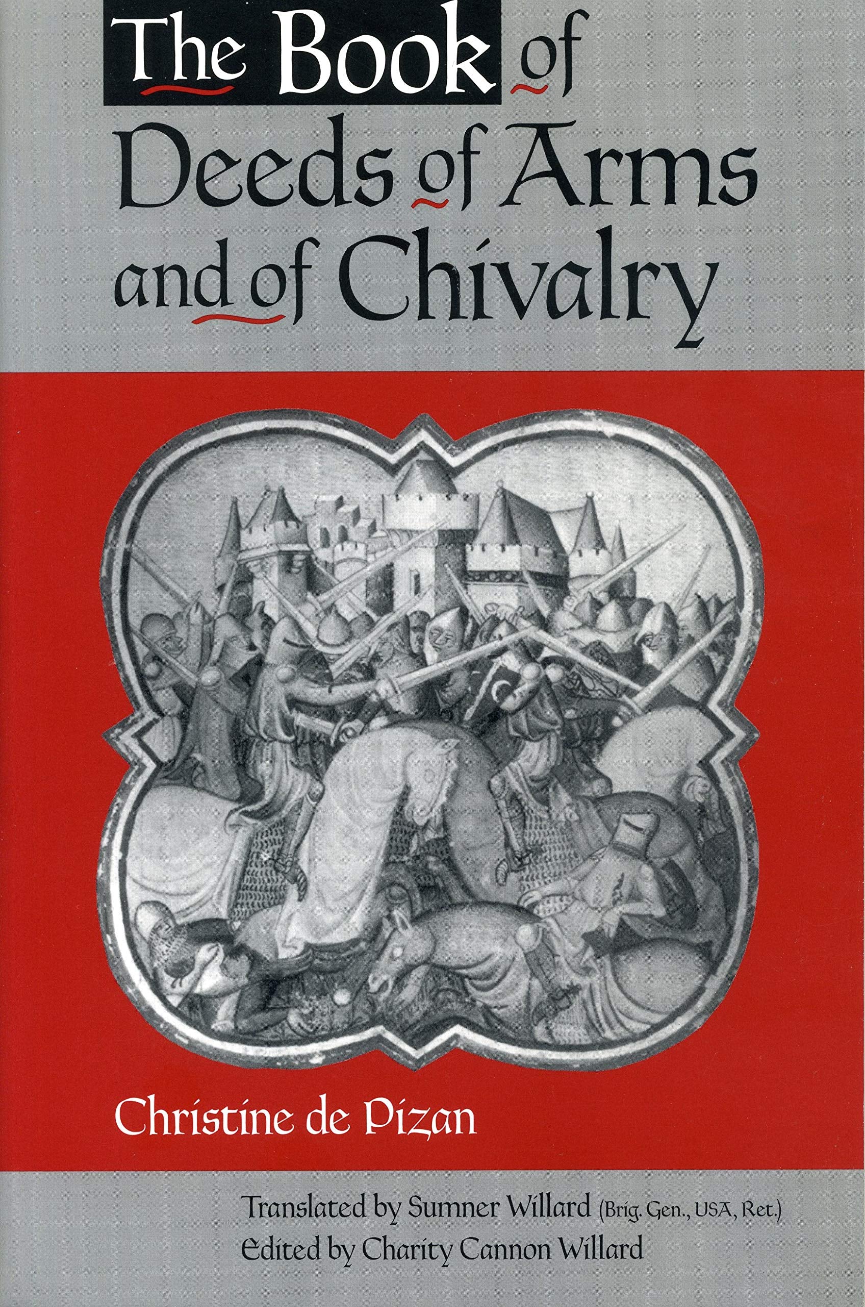 The Book of Deeds of Arms and of Chivalry: by Christine de Pizan The Happy Book Stack