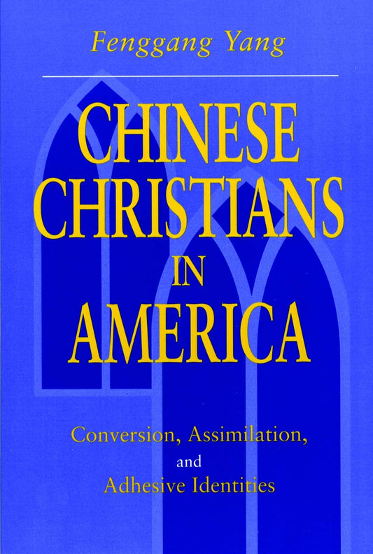 Chinese Christians in America: Conversion, Assimilation, and Adhesive Identities - 1330
