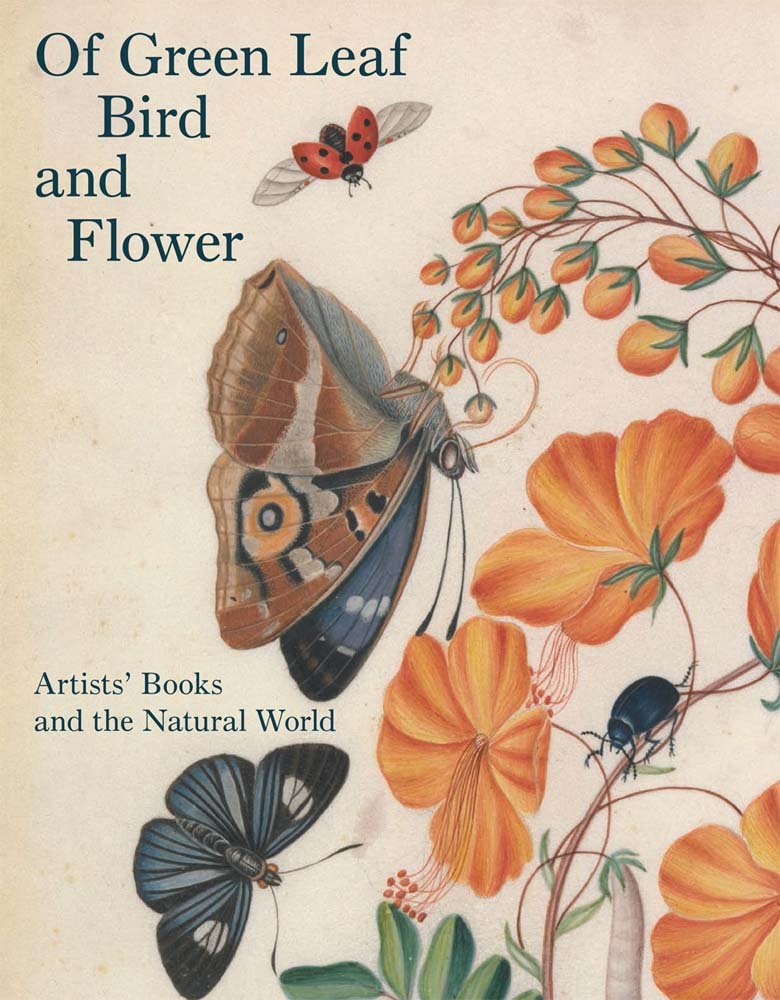 Of Green Leaf, Bird, and Flower: Artists' Books and the Natural World The Happy Book Stack