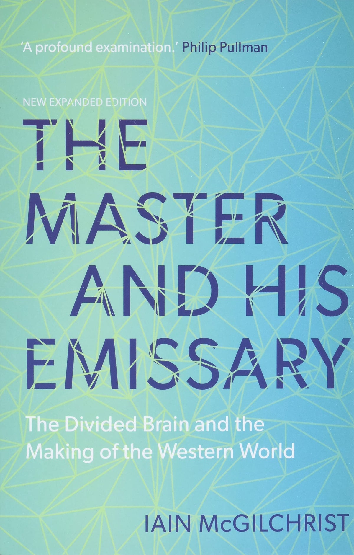 The Master and His Emissary: The Divided Brain and the Making of the Western World The Happy Book Stack