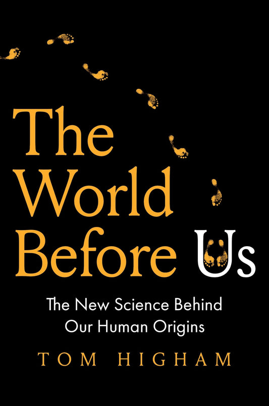 The World Before Us: The New Science Behind Our Human Origins The Happy Book Stack