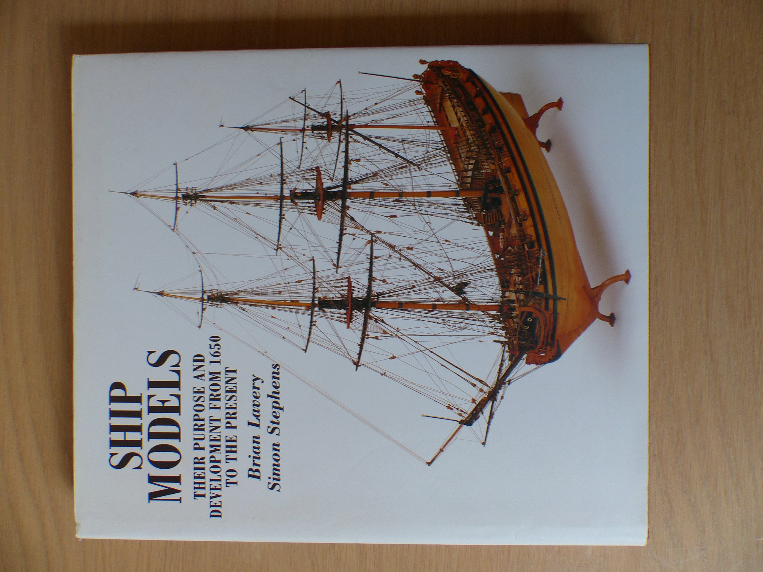 Ship Models: Their Purpose and Development from 1650 to the Present ...